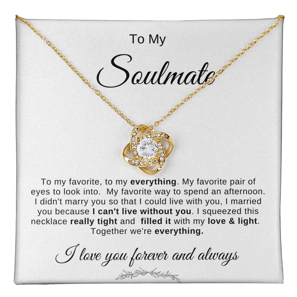 To My Soulmate Necklace: Make that special someone know they are cherished.