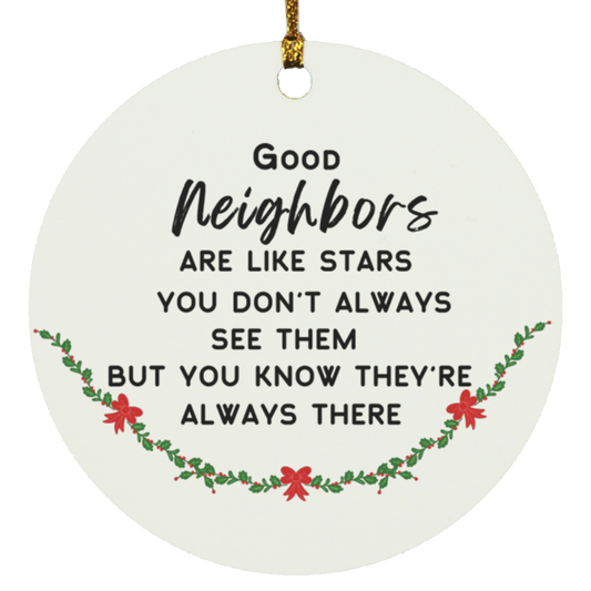 Circle Ornament | Christmas Gift | Good Neighbors