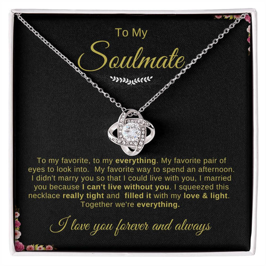 To My Soulmate Necklace: Make that special someone  know they are cherished.